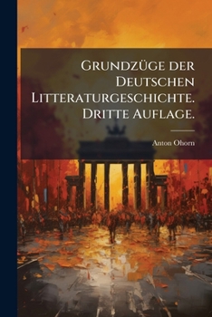 Paperback Grundzüge der Deutschen Litteraturgeschichte. Dritte Auflage. [German] Book