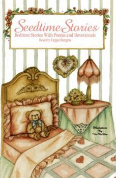 Hardcover Seedtime Stories: Bedtime Stories, Poems & Devotionals Book