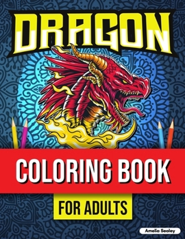 Paperback Mythical Creatures Coloring Book for Adults: Cute Dragon Designs, Adult Coloring Book for Stress Relief Book