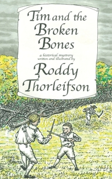 Tim and the Broken Bones: A Murder Mystery Set in the American Revolution - Book #4 of the Tim Euston