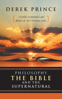 Paperback Philosophy, the Bible and the Supernatural Book
