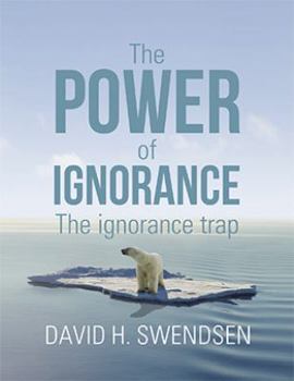 Paperback The Power of Ignorance: The Ignorance Trap Book