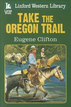 Paperback Take the Oregon Trail [Large Print] Book