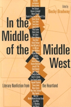 Paperback In the Middle of the Middle West: Literary Nonfiction from the Heartland Book