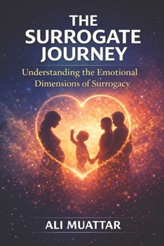 Paperback The Surrogate Journey: Understanding the Emotional Dimensions of Surrogacy Book