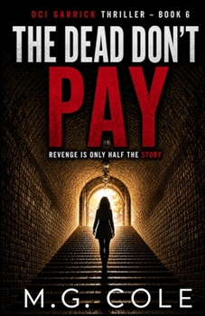 THE DEAD DON'T PAY: A tense UK Murder Mystery (DCI Garrick Crime Thrillers Book 6)