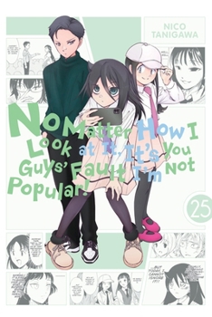 Paperback No Matter How I Look at It, It's You Guys' Fault I'm Not Popular!, Vol. 25 Book