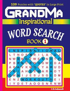 Paperback GRANDMA Inspirational WORD SEARCH Book: 120 puzzles and inspirational quotes to boost your memory, reason, mind and mood. [Large Print] Book