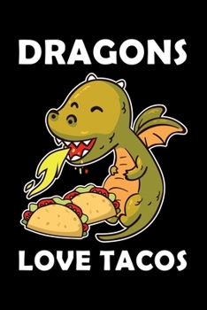 Paperback Dragons Love Tacos: Love Tacos Like Dragons Lined Notebook Journal Diary 6x9 Book