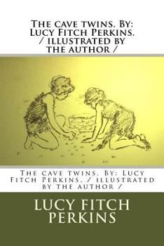 Paperback The cave twins. By: Lucy Fitch Perkins. / illustrated by the author / Book