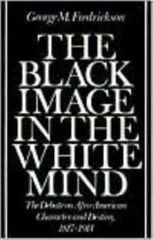 Paperback The Black Image in the White Mind: The Debate on Afro-American Character and Destiny, 1817 1914 Book