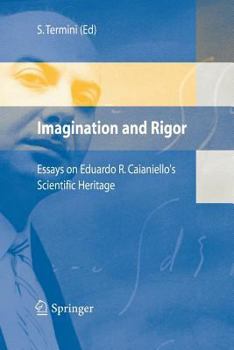 Paperback Imagination and Rigor: Essays on Eduardo R. Caianiello's Scientific Heritage Book