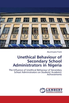Paperback Unethical Behaviour of Secondary School Administrators in Nigeria Book