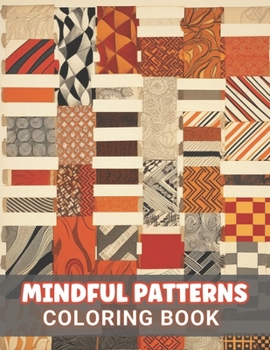 Paperback Mindful Patterns Coloring Book: 100+ Amazing Coloring Pages for All Ages Book