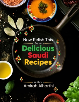 Paperback Now Relish This: Some Delicious Saudi Recipes Book