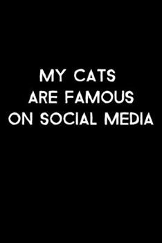 Paperback My Cats Are Famous On Social Media: 105 Undated Pages: Humor: Paperback Journal Book