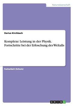 Paperback Komplexe Leistung in der Physik. Fortschritte bei der Erfoschung des Weltalls [German] Book