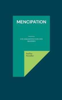 Paperback mencipation: Die Emanzipation des Mannes [German] Book