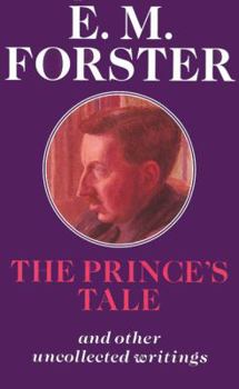 The Prince's Tale and Other Uncollected Writing