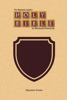 Paperback The Benjamin Sanders Holy Bible: An Illuminated Manuscript King James Version Book