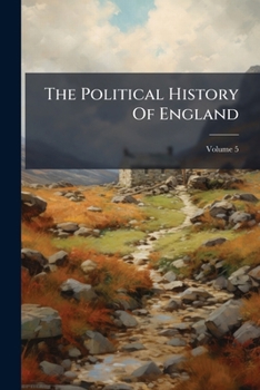 Paperback The Political History Of England; Volume 5 Book