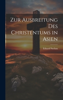 Zur Ausbreitung des Christentums in Asien (German Edition)