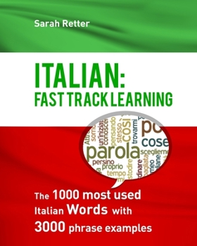 Paperback Italian: Fast Track Learning: The 1000 most used Italian words with 3.000 phrase examples Book