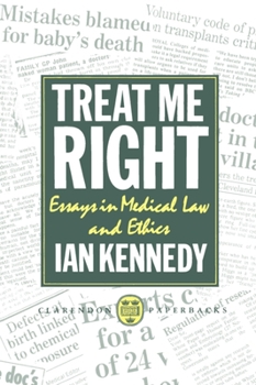 Paperback Treat Me Right: Essays in Medical Law and Ethics Book