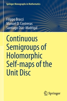 Paperback Continuous Semigroups of Holomorphic Self-Maps of the Unit Disc Book