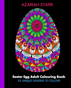 Paperback Easter Egg Adult Colouring Book: 25 Unique Designs To Colour Book