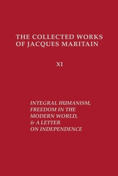 Hardcover Integral Humanism, Freedom in the Modern World, and a Letter on Independence, Revised Edition Book