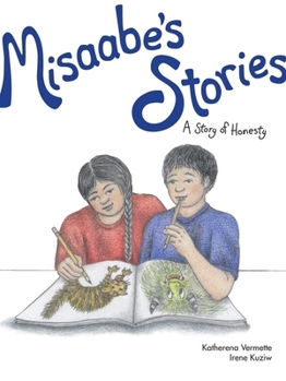 Misaabe's Stories: A Story of Honesty - Book  of the Seven Teachings Stories