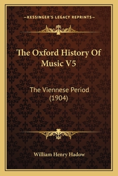 The Oxford History Of Music V5: The Viennese Period