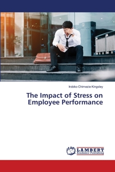 Paperback The Impact of Stress on Employee Performance Book