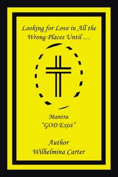 Paperback Looking for Love in All the Wrong Places Until ... Book