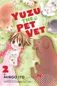 Yuzu the Pet Vet, Vol. 2 - Book #2 of the Yuzu the Pet Vet