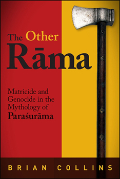 Paperback The Other R&#257;ma: Matricide and Genocide in the Mythology of Para&#347;ur&#257;ma Book