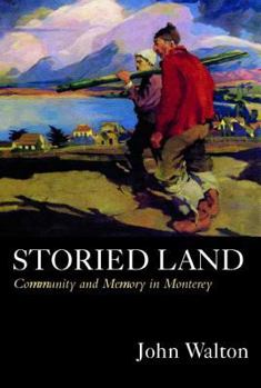 Hardcover Storied Land: Community and Memory in Monterey Book