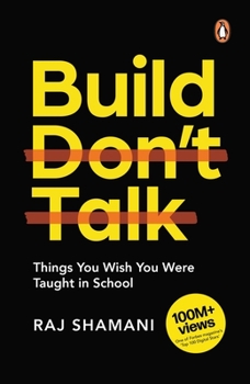 Paperback Build, Don't Talk: Things You Wish You Were Taught in School Book
