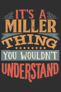 It's A Miller You Wouldn't Understand: Want To Create An Emotional Moment For The Miller Family? Show The Miller's You Care With This Personal Custom ... Surname Planner Calendar Notebook Journal