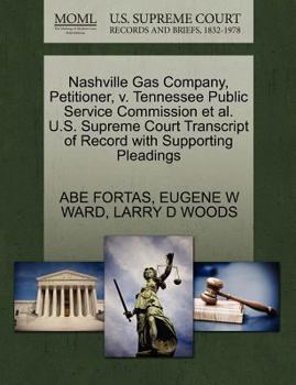 Nashville Gas Company, Petitioner, v. Tennessee Public Service Commission et al. U.S. Supreme Court Transcript of Record with Supporting Pleadings