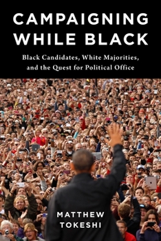 Hardcover Campaigning While Black: Black Candidates, White Majorities, and the Quest for Political Office Book