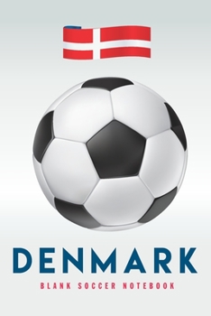 Denmark: Blank Soccer Notebook for Football  fans
