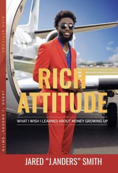 Paperback RICH ATTITUDE: WHAT I WISH I LEARNED ABOUT MONEY GROWING UP Book