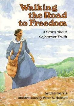 Hardcover Walking the Road to Freedom: A Story about Sojourner Truth Book