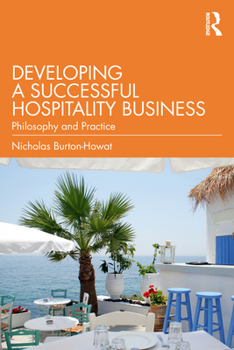 Paperback Developing a Successful Hospitality Business: Philosophy and Practice Book