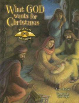 Hardcover What God Wants for Christmas: Read Along, Sing Along [With CD] Book