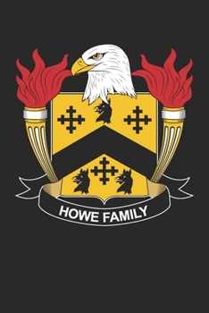 Howe: Howe Coat of Arms and Family Crest Notebook Journal (6 x 9 - 100 pages)