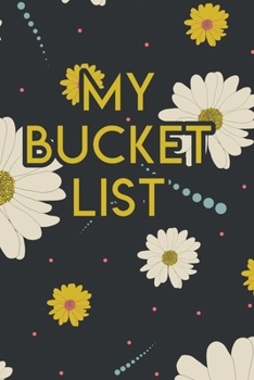 My Bucket List: A Creative Journal for Tracking Adventures
