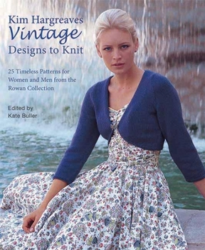 Paperback Kim Hargreaves' Vintage Designs to Knit: 25 Timeless Patterns for Women and Men from the Rowan Collection Book